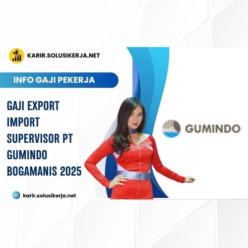 <a href='https://karir.solusikerja.net/tag/gaji-export-import-supervisor-pt-gumindo-bogamanis-2025/' rel='nofollow' srcset=