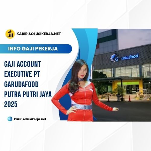 <a href='https://karir.solusikerja.net/tag/gaji-account-executive-pt-garudafood-putra-putri-jaya-2025/' rel='nofollow' srcset=