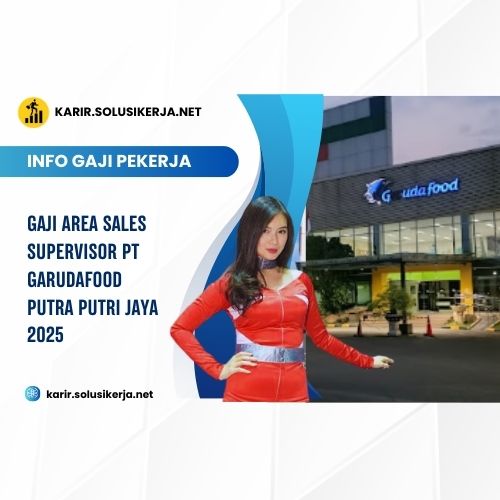 <a href='https://karir.solusikerja.net/tag/gaji-area-sales-supervisor-pt-garudafood-putra-putri-jaya-2025/' rel='nofollow' srcset=