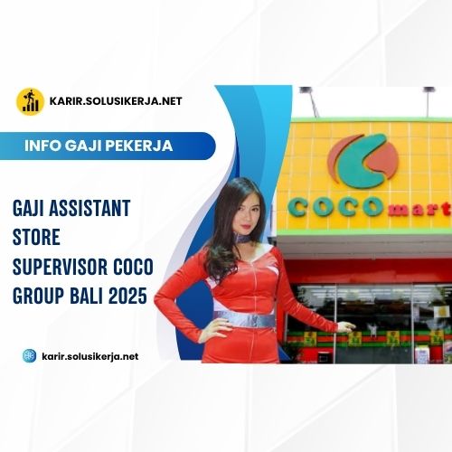 <a href='https://karir.solusikerja.net/tag/gaji-assistant-store-supervisor-coco-group-bali-2025/' rel='nofollow' srcset=