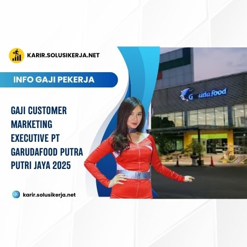 <a href='https://karir.solusikerja.net/tag/gaji-customer-marketing-executive-pt-garudafood-putra-putri-jaya-2025/' rel='nofollow' srcset=