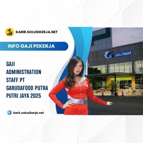 <a href='https://karir.solusikerja.net/tag/gaji-administration-staff-pt-garudafood-putra-putri-jaya-2025/' rel='nofollow' srcset=