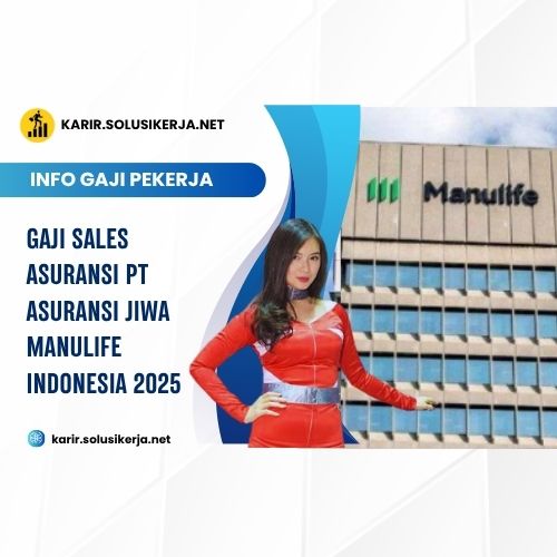 <a href='https://karir.solusikerja.net/tag/gaji-sales-asuransi-pt-asuransi-jiwa-manulife-indonesia-2025/' rel='nofollow' srcset=