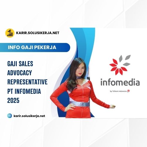 Gaji Sales Advocacy Representative PT Infomedia Nusantara 2025
