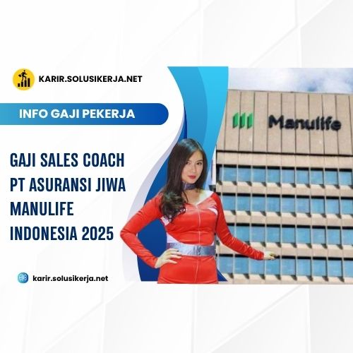 <a href='https://karir.solusikerja.net/tag/gaji-sales-coach-pt-asuransi-jiwa-manulife-indonesia-2025/' rel='nofollow' srcset=