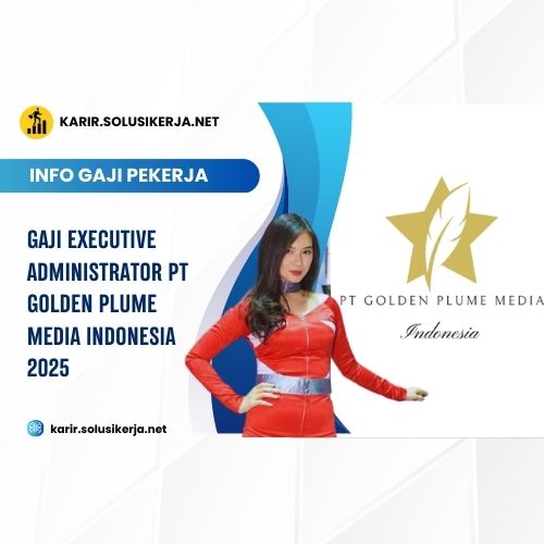 <a href='https://karir.solusikerja.net/tag/gaji-executive-administrator-pt-golden-plume-media-indonesia-2025/' rel='nofollow' srcset=