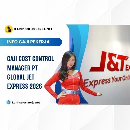 <a href='https://karir.solusikerja.net/tag/gaji-cost-control-manager-pt-global-jet-express-2026/' rel='nofollow' srcset=