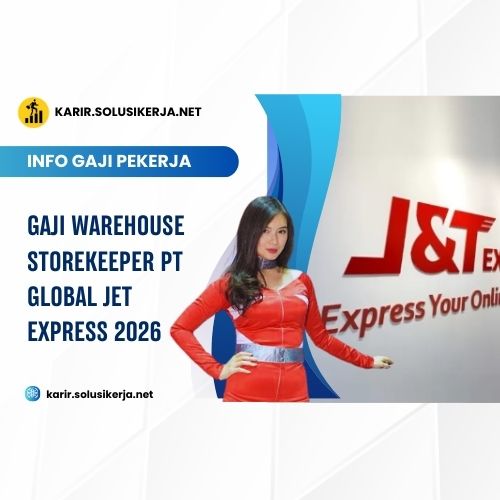 <a href='https://karir.solusikerja.net/tag/gaji-warehouse-storekeeper-pt-global-jet-express-2026/' rel='nofollow' srcset=