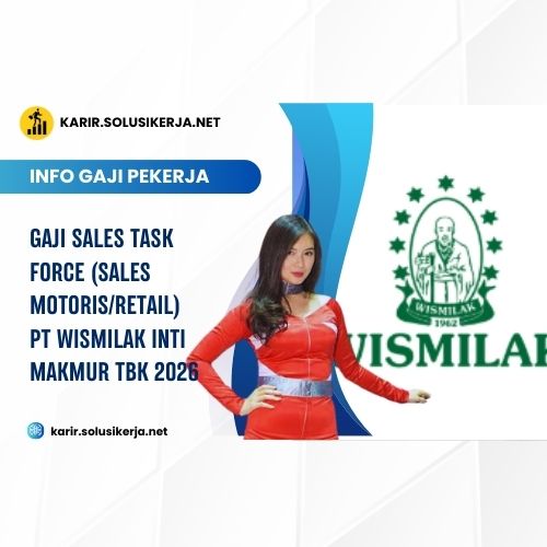 Gaji Sales Task Force (Sales MotorisRetail) PT Wismilak Inti Makmur Tbk 2026