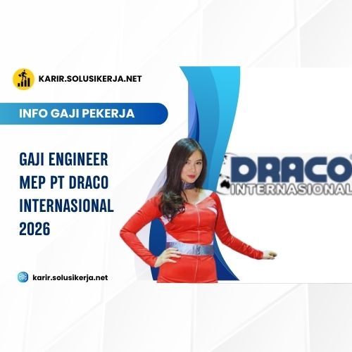 <a href='https://karir.solusikerja.net/tag/gaji-engineer-mep-pt-draco-internasional-2026/' rel='nofollow' srcset=